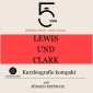 Lewis und Clark: Kurzbiografie kompakt