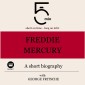 Freddy Mercury: A short biography