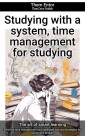 Studying with a system, time management for studying
