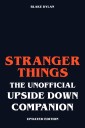 Stranger Things - The Unofficial Upside Down Companion - Updated Edition