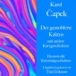 Karel Čapek: Der gestohlene Kaktus und andere Kurzgeschichten