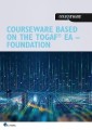 Courseware based on the TOGAF® EA - Foundation
