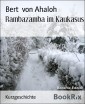 Rambazamba im Kaukasus