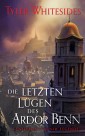 Die letzten Lügen des Ardor Benn - Die Abenteuer des Meisters von List und Tücke 3