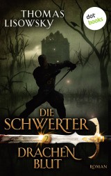 DIE SCHWERTER - Band 2: Drachenblut