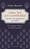 Leben, Tod und Unsterblichkeit: Die verborgene Weisheit der Katha-Upanishad