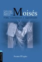 Moisés: Vida, Enseñanza Y Significado