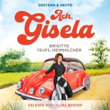 Ach, Gisela: Ein Wohlfühlroman für jung und alt (Gestern & Heute