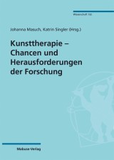 Kunsttherapie - Chancen und Herausforderungen der Forschung