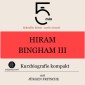 Hiram Bingham III.: Kurzbiografie kompakt