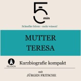 Mutter Teresa: Kurzbiografie kompakt