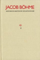 Jacob Böhme: Historisch-kritische Gesamtausgabe / Abteilung I: Schriften. Band 17: ›Von Der wahren gelassenheit‹ (1622)