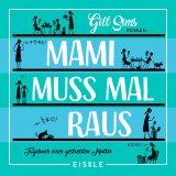 Mami muss mal raus