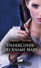 UnderCover: Deckname Mary | Erotische Geschichte