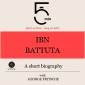 Ibn Battuta: A short biography