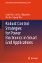 Robust Control Strategies for Power Electronics in Smart Grid Applications