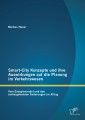 Smart-City Konzepte und ihre Auswirkungen auf die Planung im Verkehrswesen: Vom Energiewandel und den einhergehenden Änderungen im Alltag