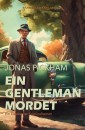 Ein Gentleman mordet - Ein klassischer Kriminalroman