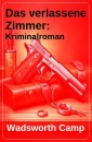 Das verlassene Zimmer: Kriminalroman