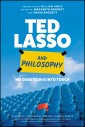 Ted Lasso and Philosophy