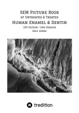 SEM Picture Book of Untreated & Treated Human Enamel & Dentin