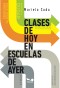 Clases de hoy en escuelas de ayer