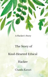 The Story of Kind-Hearted Ethical Hacker