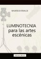 Luminotecnia para las artes escénicas