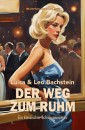 Der Weg zum Ruhm - Ein klassischer Schicksalsroman