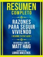 Resumen Completo - Razones Para Seguir Viviendo (Reasons To Stay Alive) - Basado En El Libro De Matt Haig