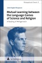 Mutual Learning between the Language Games of Science and Religion