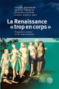 La Renaissance « trop en corps »