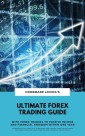 Ultimate Forex Trading Guide: With FX Trading To Passive Income & Financial Freedom Within One Year