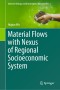 Material Flows with Nexus of Regional Socioeconomic System