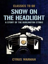 Snow on the Headlight, A Story of the Burlington Strike