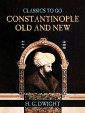 Constantinople Old and New