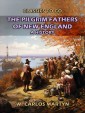 The Pilgrim Fathers Of New England: A History