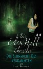 Die Eden Hill Chroniken - Die Sehnsucht des Verdammten