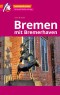Bremen MM-City - mit Bremerhaven Reiseführer Michael Müller Verlag