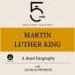 Martin Luther King: A short biography