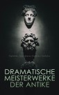 Dramatische Meisterwerke der Antike