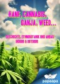 Hanf, Cannabis, Ganja, Weed ... Geschichte, Ethnobotanik und Anbau