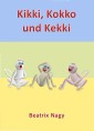 Kikki, Kokko und Kekki