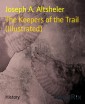 The Keepers of the Trail (Illustrated)