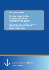 Loyalty cards in the apparel industry in Germany and Spain: Is the implementation of a global marketing approach reasonable when operating both in a Southern and a Northern European country?