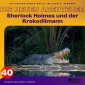 Sherlock Holmes und der Krokodilmann (Die neuen Abenteuer, Folge 40)