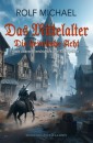 Das Mittelalter, Band 1: Die heimliche Acht und andere Geschichten aus Nordhessen