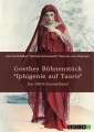 Goethes Bühnenstück "Iphigenie auf Tauris". Interpretationsansätze und Motivik