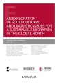 An exploration of socio-cultural and linguistic issues for a sustainable migration in the global  north