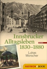 Innsbrucker Alltagsleben 1830-1880